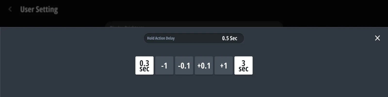 Hold Action Delay。 User Setting の先にある調整画面です。外側のボタンで最短と最長へ飛び、内側のボタンで1秒・0.1秒ずつ動かします。